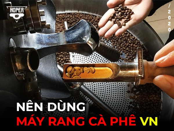 Nên dùng máy rang cà phê tại Việt Nam hay nước ngoài?